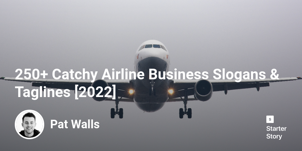 250+ Catchy Airline Business Slogans & Taglines [2024] Starter Story