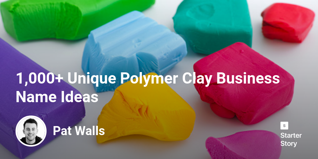 1,000+ Unique Polymer Clay Business Name Ideas