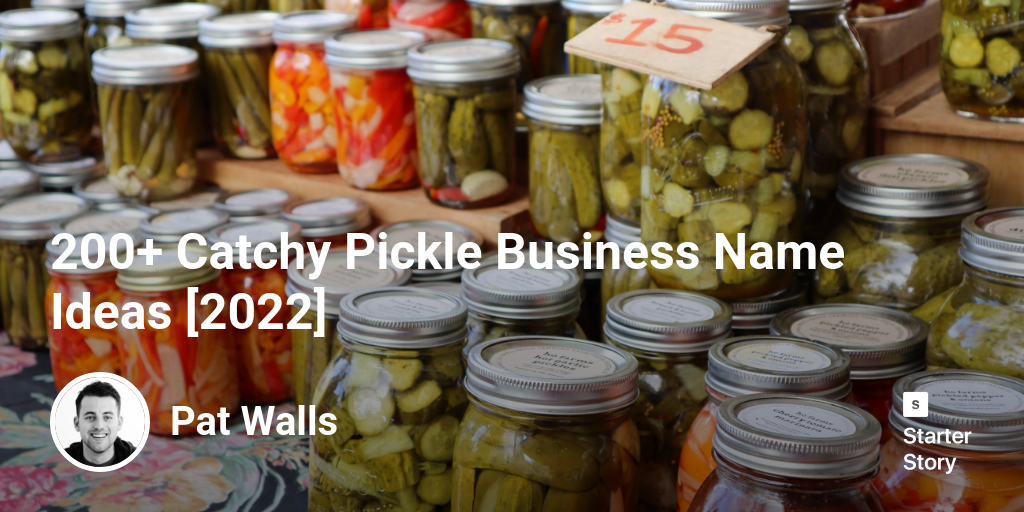 200+ Catchy Pickle Business Name Ideas [2024]