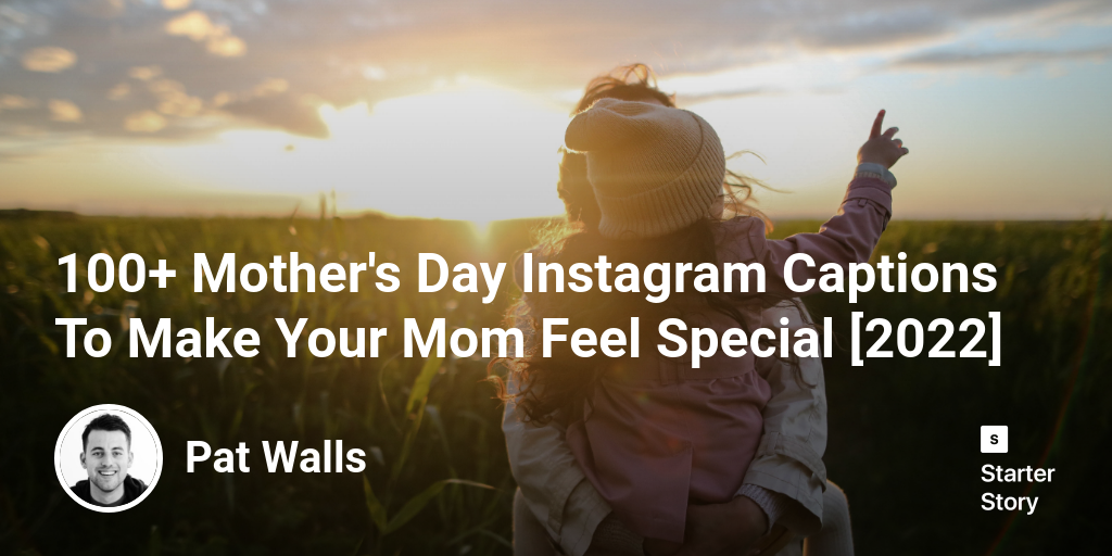 100+ Mother's Day Instagram Captions To Make Your Mom Feel Special [2024]