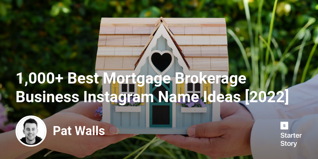 1,000+ Best Mortgage Brokerage Business Instagram Name Ideas [2024]