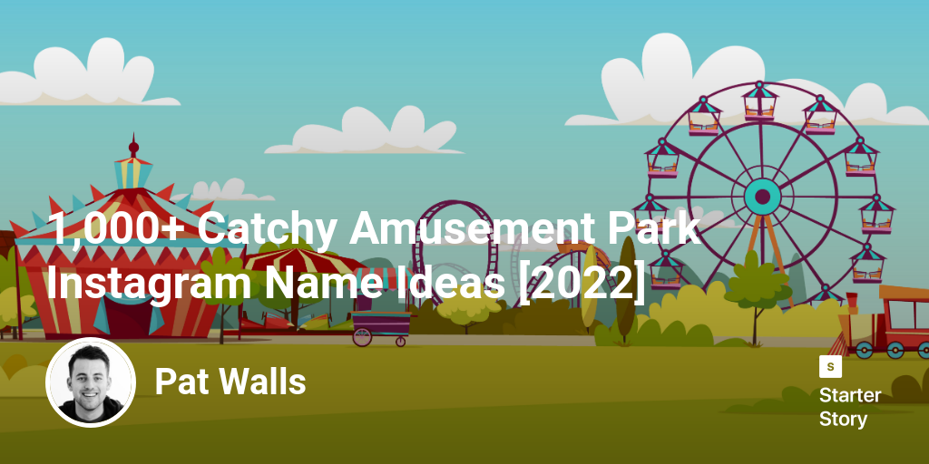 1,000+ Catchy Amusement Park Instagram Name Ideas [2024]