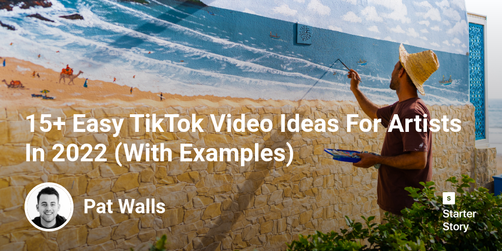 15+ Easy TikTok Video Ideas For Artists In 2024 (With Examples)