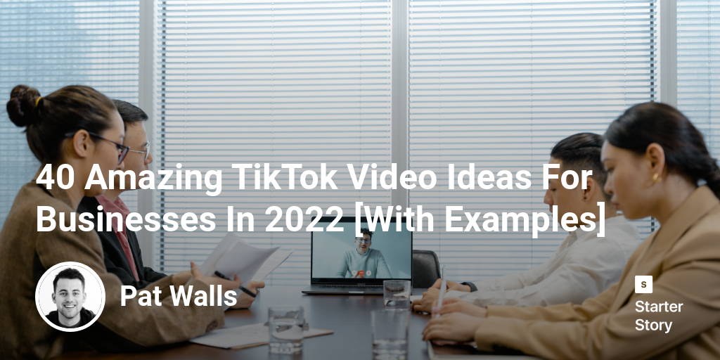 40 Amazing TikTok Video Ideas For Businesses In 2024 [With Examples]