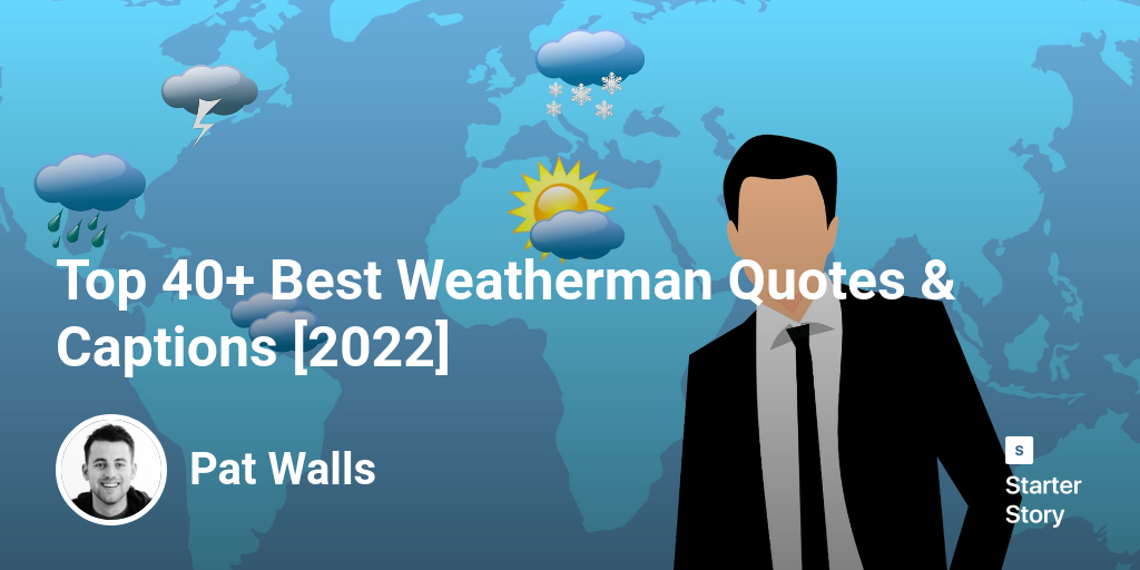 Top 40+ Best Weatherman Quotes & Captions [2024]