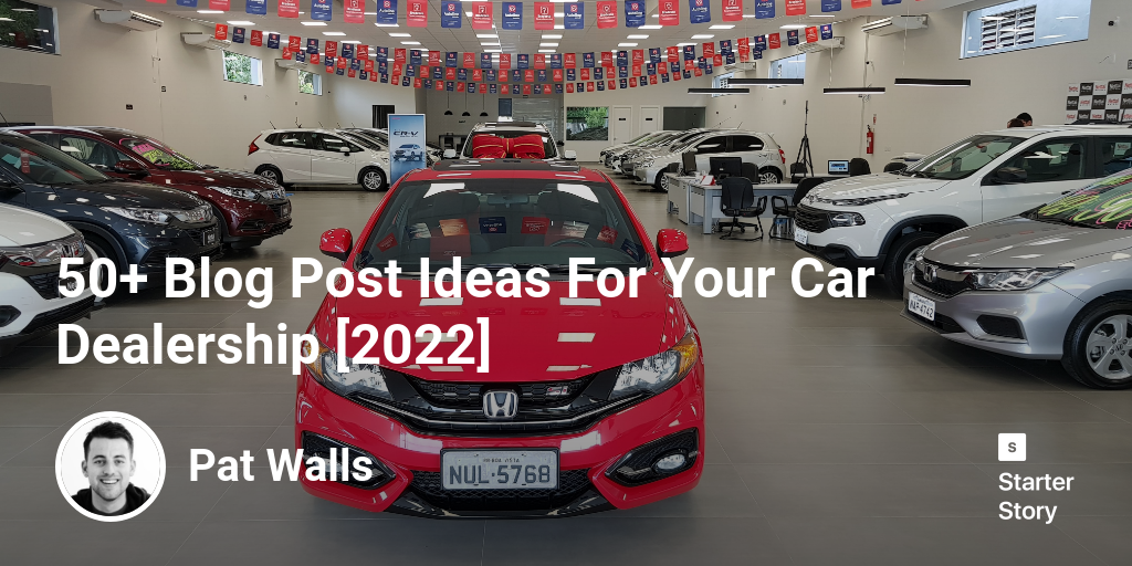 50+ Blog Post Ideas For Your Car Dealership [2024]