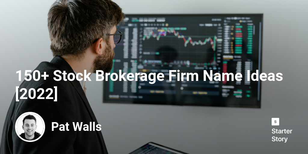 150+ Stock Brokerage Firm Name Ideas [2024]