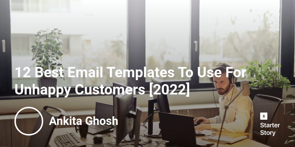 12 Best Email Templates To Use For Unhappy Customers [2024]