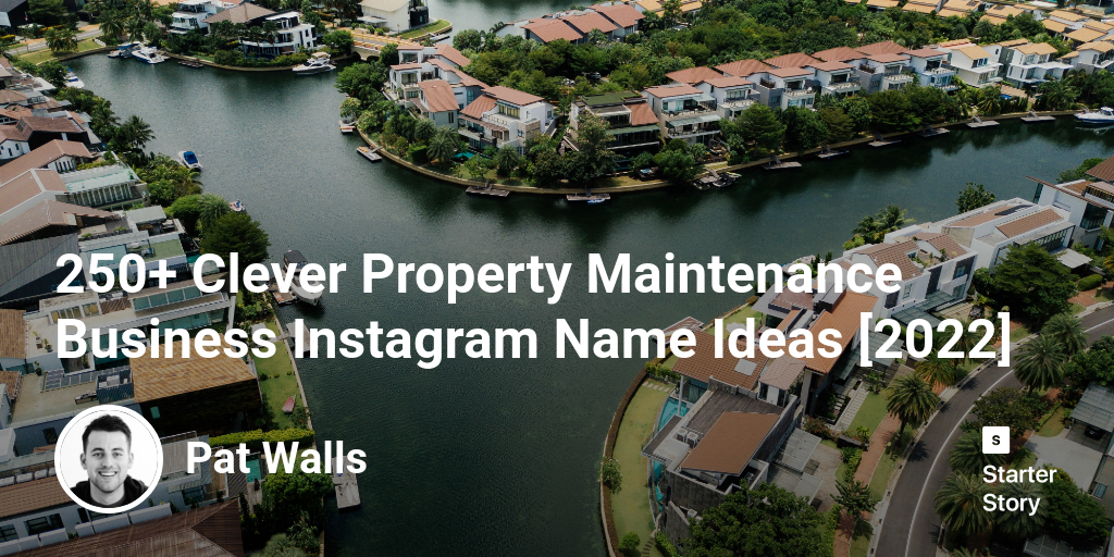 250+ Clever Property Maintenance Business Instagram Name Ideas [2024]