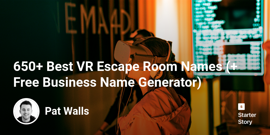 650+ Best VR Escape Room Names (+ Free Business Name Generator)