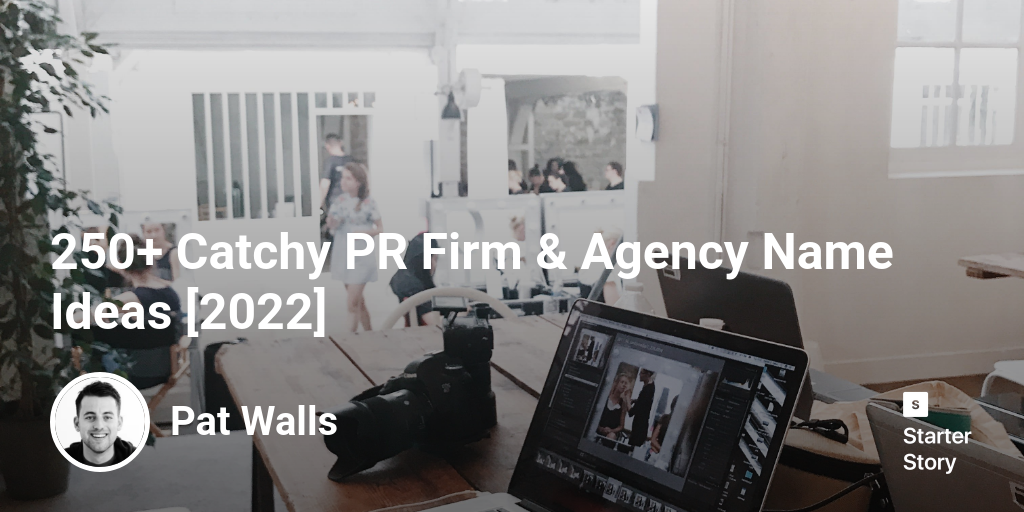 250+ Catchy PR Firm & Agency Name Ideas [2024]