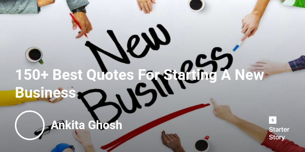 150+ Best Quotes For Starting A New Business