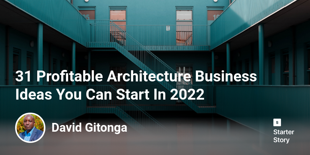 31 Profitable Architecture Business Ideas You Can Start In 2024 