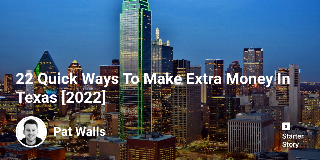 22 Quick Ways To Make Extra Money In Texas [2024]