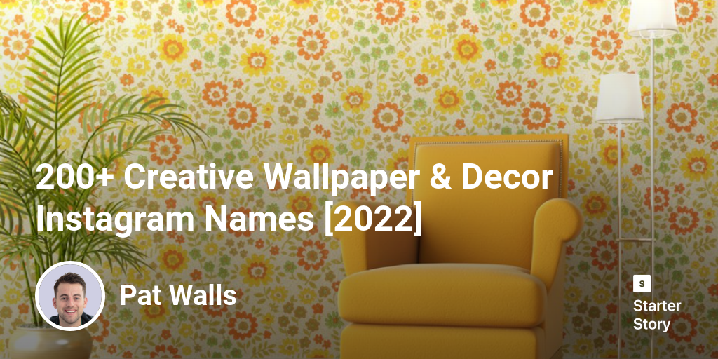 200+ Creative Wallpaper & Decor Instagram Names [2024]