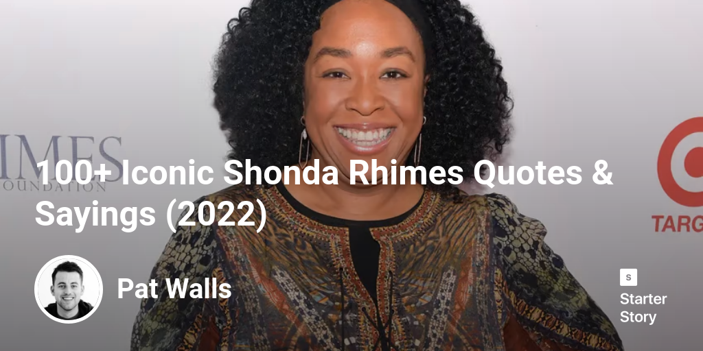 100+ Iconic Shonda Rhimes Quotes & Sayings (2024)