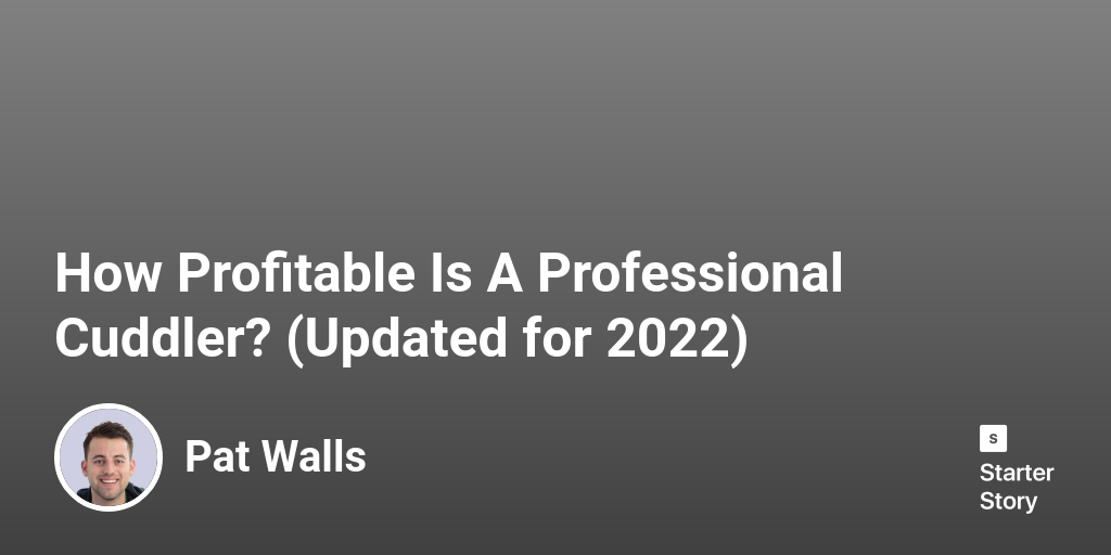 How Profitable Is A Professional Cuddler? (Updated for 2024)