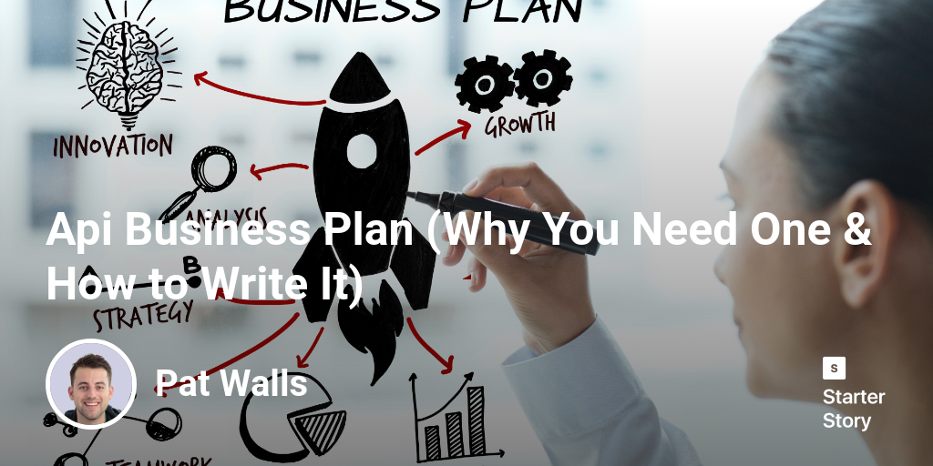 Api Business Plan (Why You Need One & How to Write It)