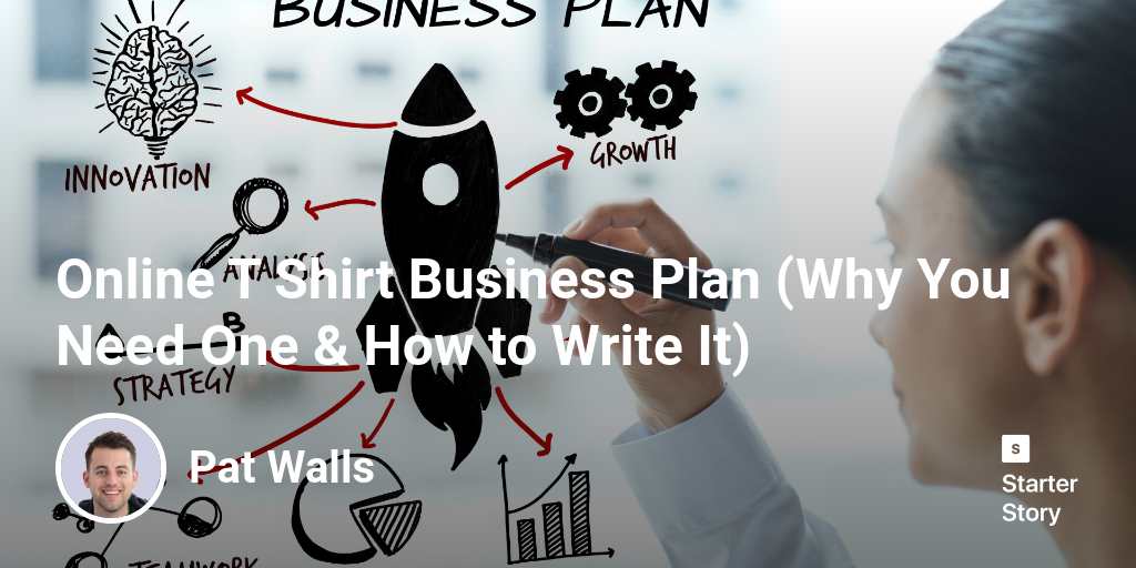 Online T Shirt Business Plan (Why You Need One & How to Write It)