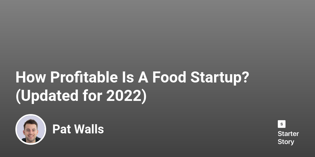 How Profitable Is A Food Startup? (Updated for 2024)