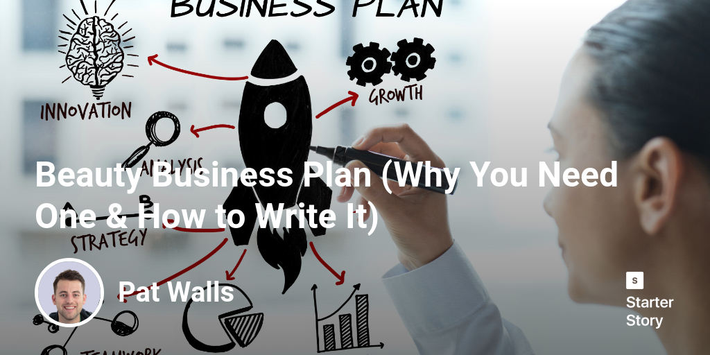 Beauty Business Plan (Why You Need One & How to Write It)