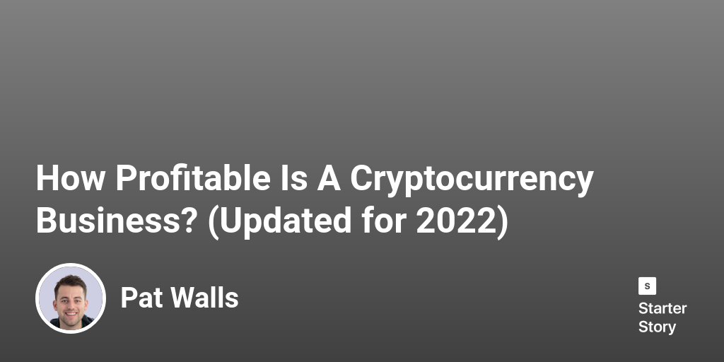 How Profitable Is A Cryptocurrency Business? (Updated for 2024)