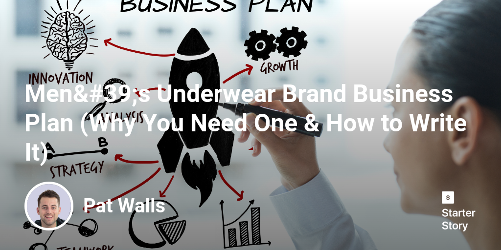 Men&#39;s Underwear Brand Business Plan (Why You Need One & How to Write It)