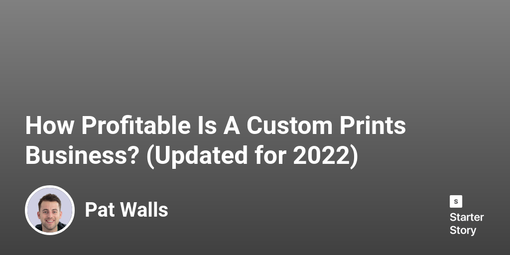 How Profitable Is A Custom Prints Business? (Updated for 2024)