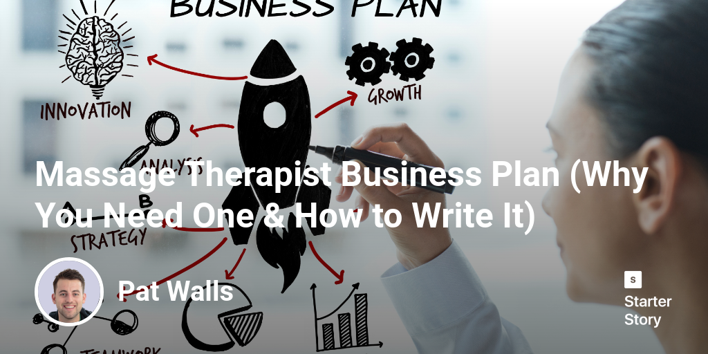 Massage Therapist Business Plan (Why You Need One & How to Write It)