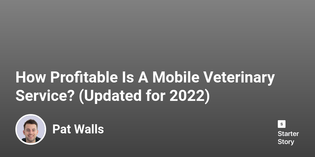 How Profitable Is A Mobile Veterinary Service? (Updated for 2024)