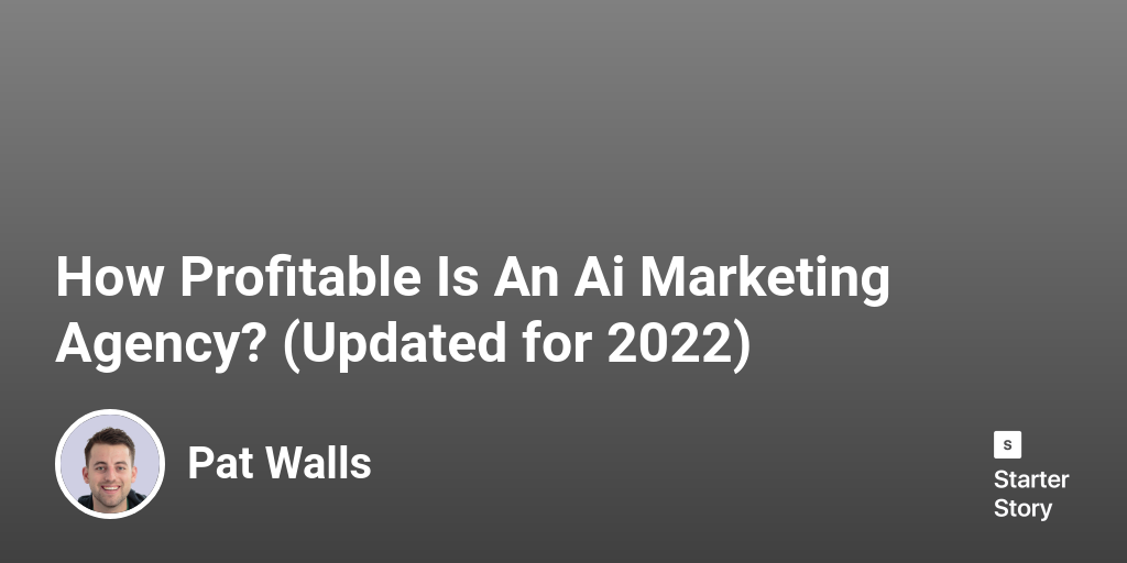 How Profitable Is An Ai Marketing Agency? (Updated for 2024)