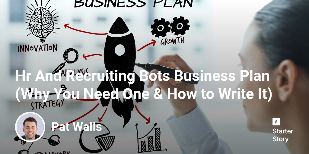 Hr And Recruiting Bots Business Plan (Why You Need One & How to Write It)