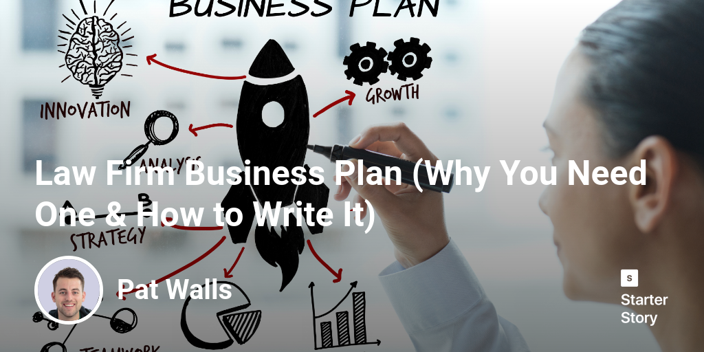 Law Firm Business Plan (Why You Need One & How to Write It)