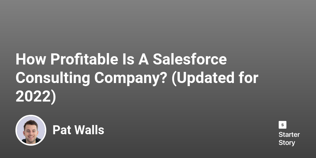 How Profitable Is A Salesforce Consulting Company? (Updated for 2024)
