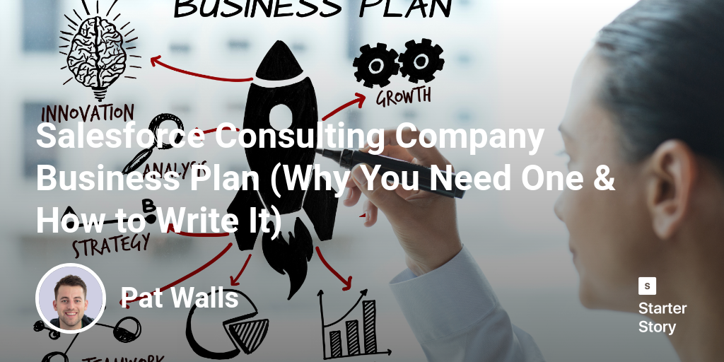 Salesforce Consulting Company Business Plan (Why You Need One & How to Write It)