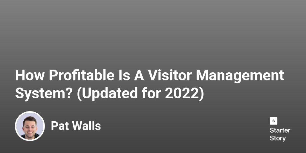 How Profitable Is A Visitor Management System? (Updated for 2024)