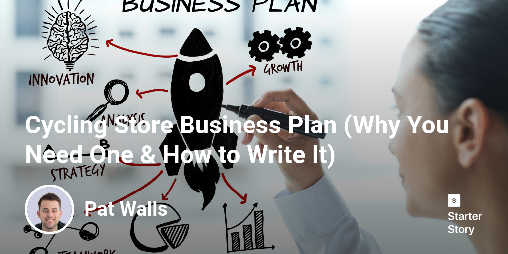 Cycling Store Business Plan (Why You Need One & How to Write It)