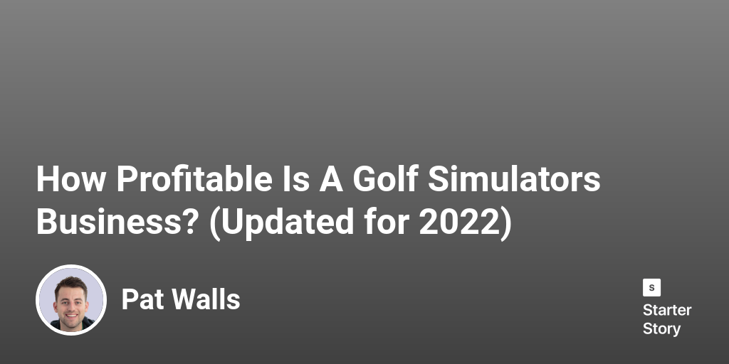 How Profitable Is A Golf Simulators Business? (Updated for 2024)