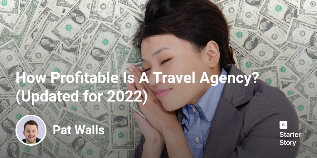 How Profitable Is A Travel Agency? (Updated for 2024)