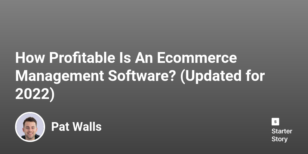 How Profitable Is An Ecommerce Management Software? (Updated for 2024)