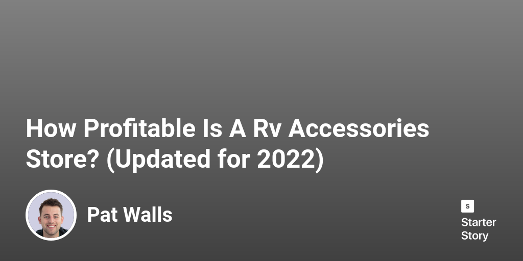 How Profitable Is A Rv Accessories Store? (Updated for 2024)