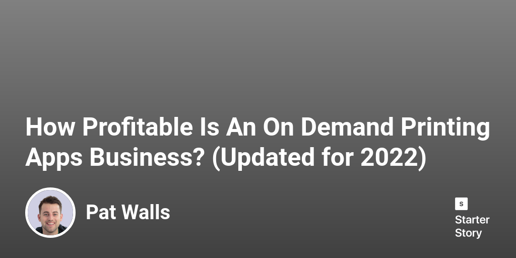 How Profitable Is An On Demand Printing Apps Business? (Updated for 2024)