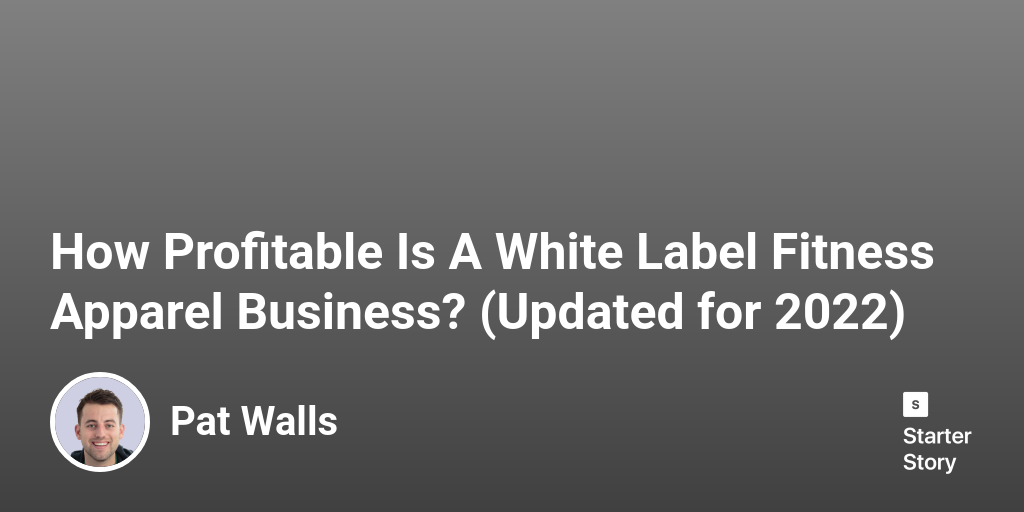 How Profitable Is A White Label Fitness Apparel Business? (Updated for 2024)