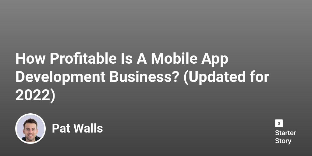 How Profitable Is A Mobile App Development Business? (Updated for 2024)