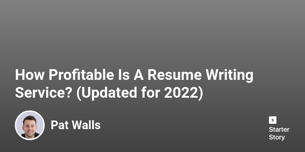 How Profitable Is A Resume Writing Service? (Updated for 2024)