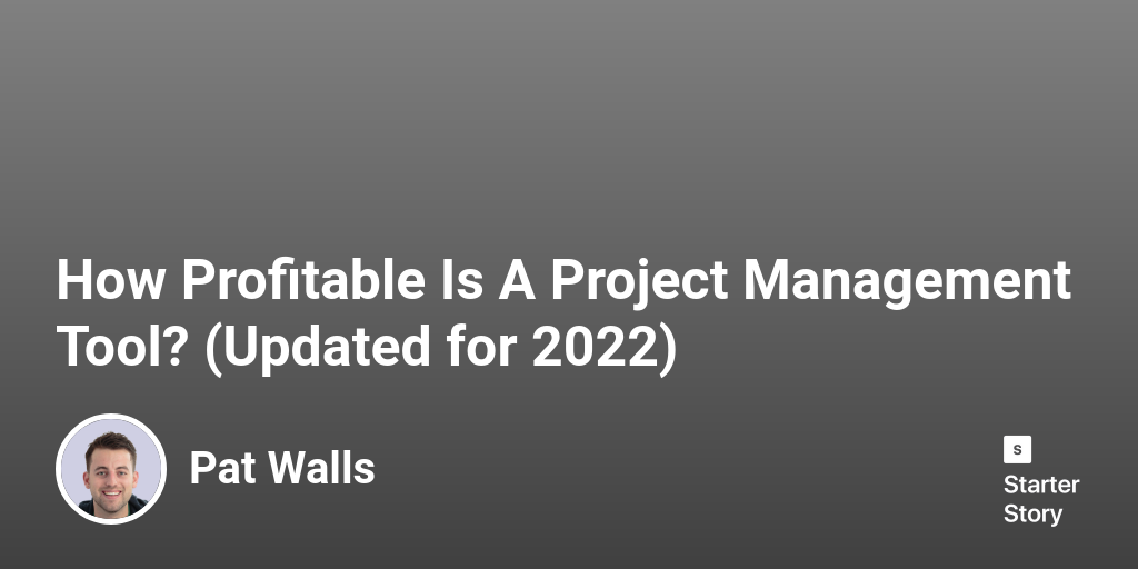 How Profitable Is A Project Management Tool? (Updated for 2024)