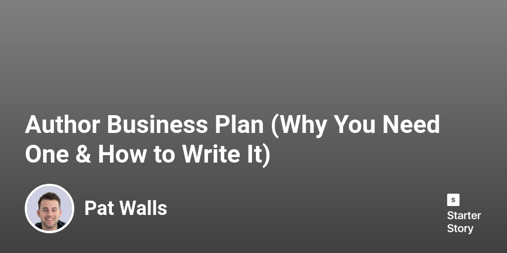 Author Business Plan (Why You Need One & How to Write It)