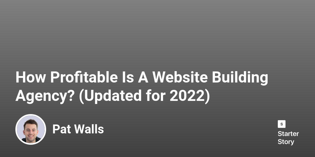 How Profitable Is A Website Building Agency? (Updated for 2024)