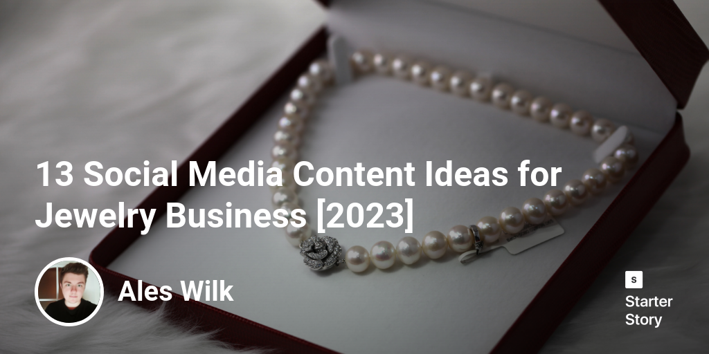 13 Social Media Content Ideas for Jewelry Business [2024]