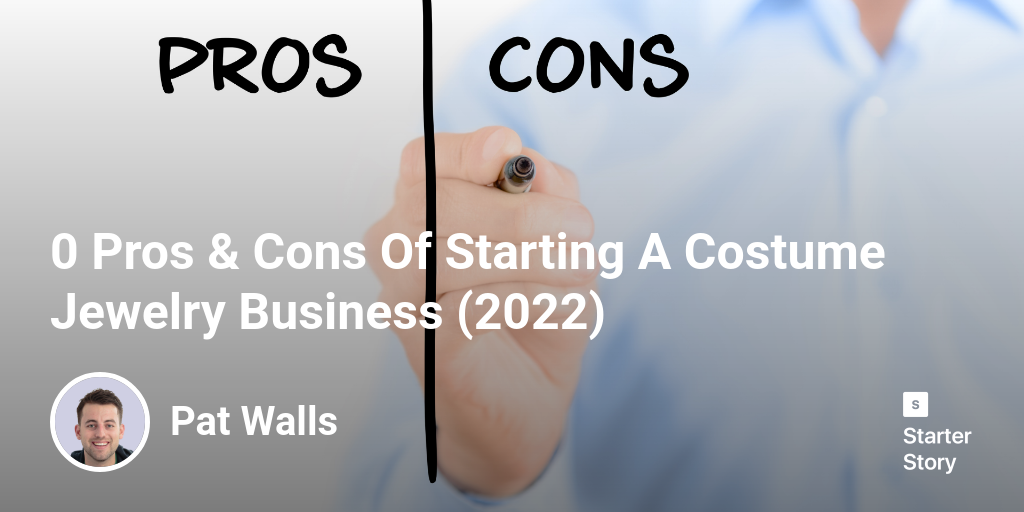 42 Pros & Cons Of Starting A Costume Jewelry Business (2024) Starter